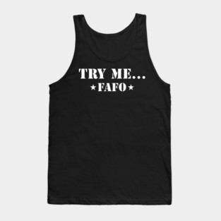 Try Me...FAFO Tank Top