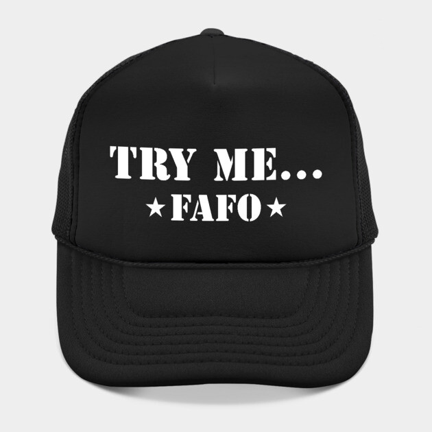 Try Me...FAFO by UrbanLifeApparel