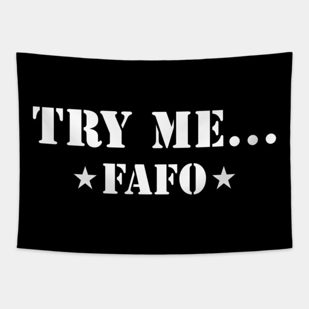 Try Me...FAFO Tapestry by UrbanLifeApparel