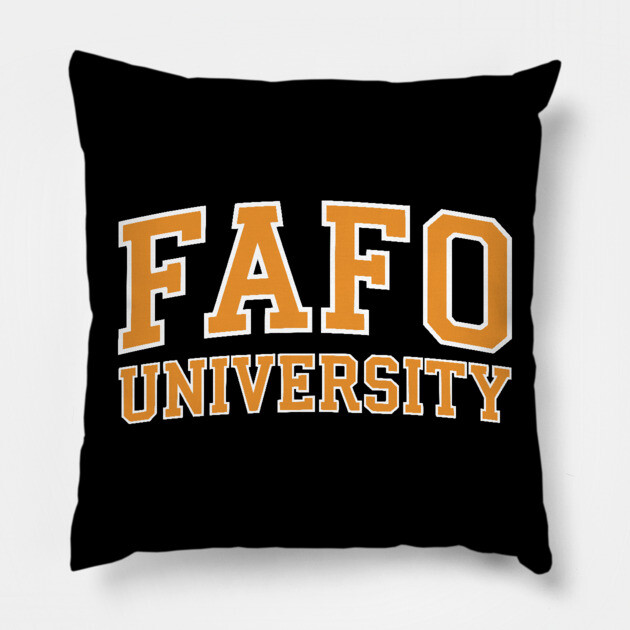 FAFO University - Reverse Pillow by UrbanLifeApparel