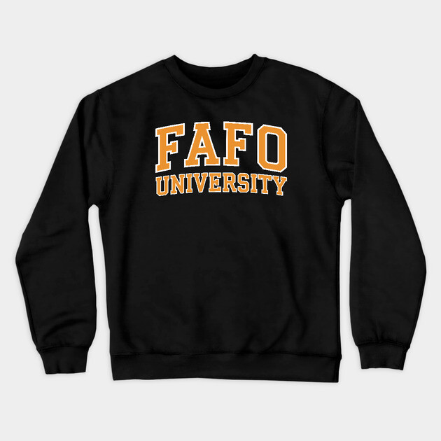 FAFO University - Reverse Crewneck Sweatshirt by UrbanLifeApparel