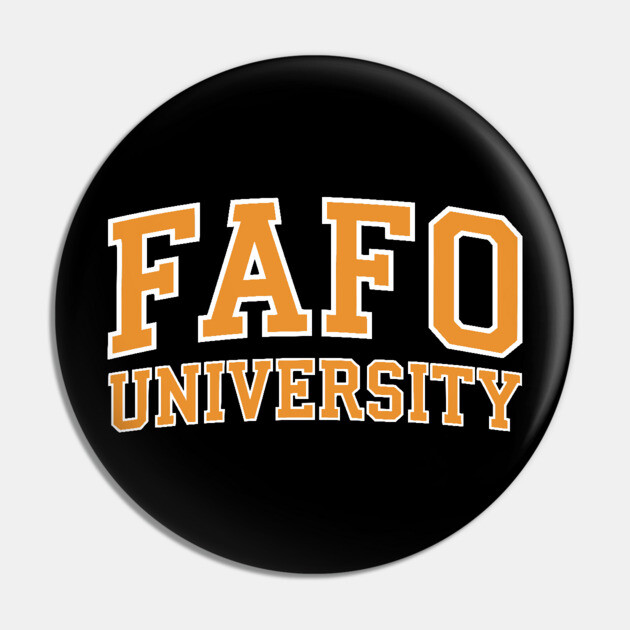 FAFO University - Reverse Pin by UrbanLifeApparel
