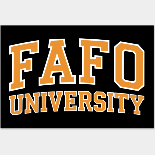 FAFO University - Reverse Wall Art by UrbanLifeApparel