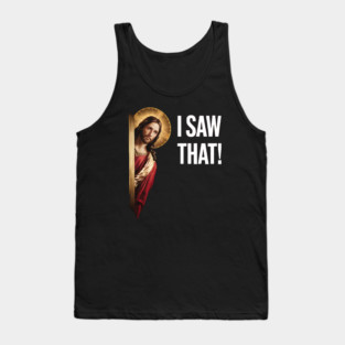 I Saw That - Jesus Tank Top