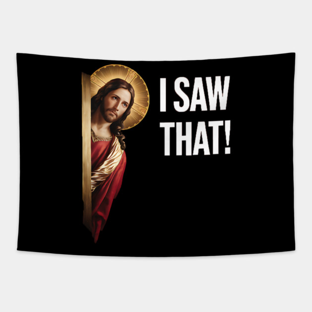 I Saw That - Jesus Tapestry by Silly Me Studio