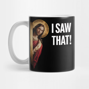 I Saw That - Jesus Mug
