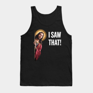 I Saw That - Jesus Looking Tank Top