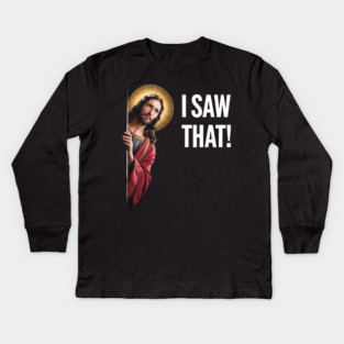 I Saw That - Jesus Looking Kids Long Sleeve T-Shirt