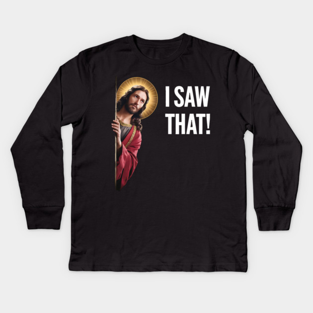 I Saw That - Jesus Looking Kids Long Sleeve T-Shirt by Silly Me Studio