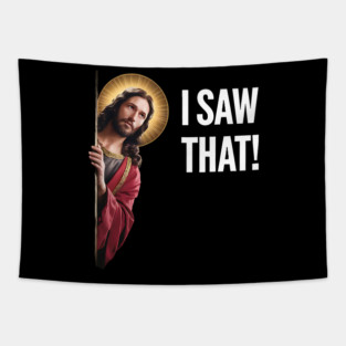 I Saw That - Jesus Looking Tapestry