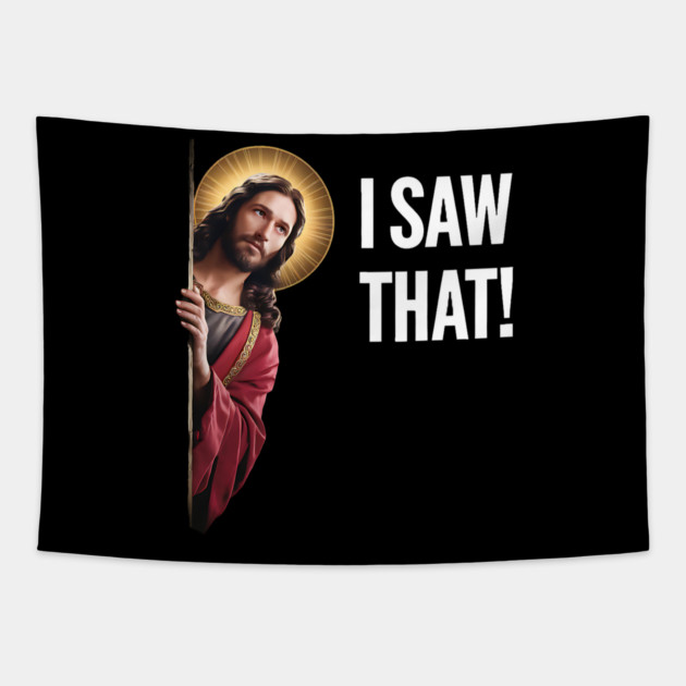 I Saw That - Jesus Looking Tapestry by Silly Me Studio