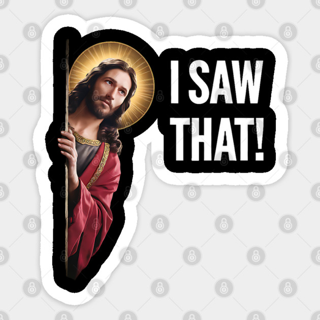 I Saw That - Jesus Looking Sticker by Silly Me Studio