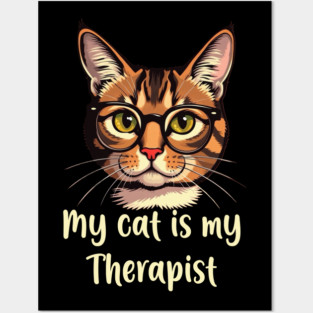 My Cat is my Therapist Posters and Art
