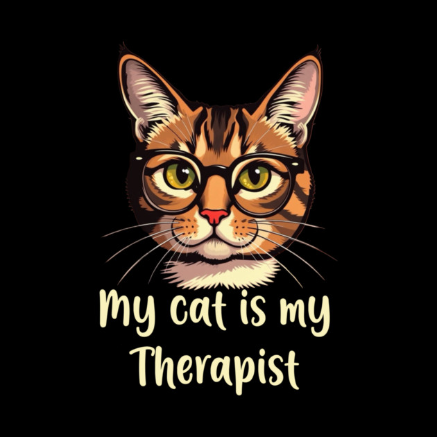 My Cat is my Therapist by Pete the Cat Guy