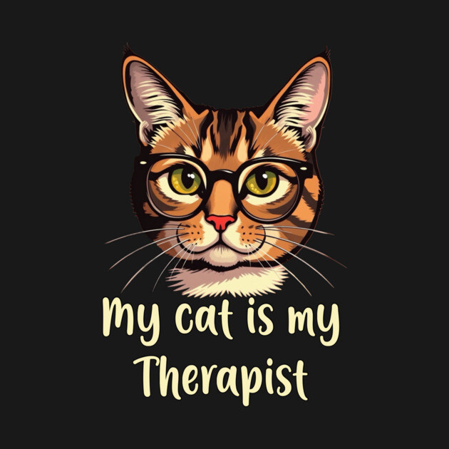 My Cat is my Therapist by Pete the Cat Guy