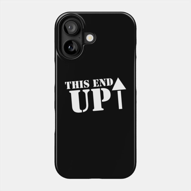 This End Up Phone Case by Litehouse Tees