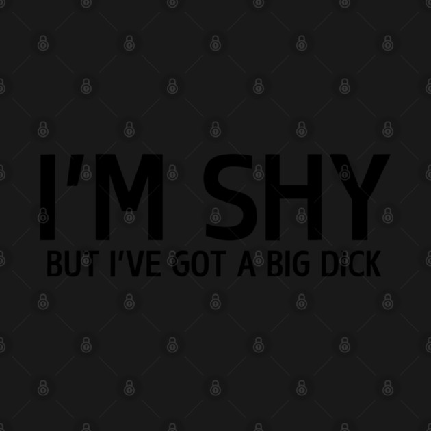 I'm Shy But... by Litehouse Tees