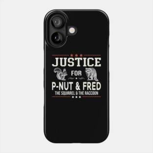 Justice For Peanut And Fred Phone Case