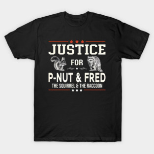 Justice For Peanut And Fred T-Shirt