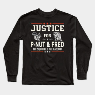 Justice For Peanut And Fred Long Sleeve T-Shirt