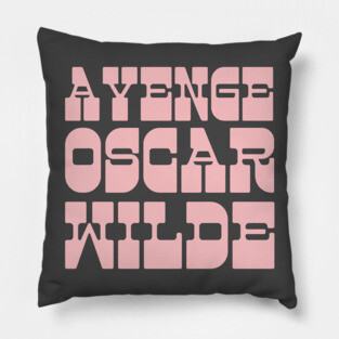 Avenge Oscar Wilde Pillow