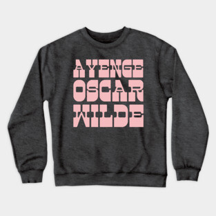 Avenge Oscar Wilde Crewneck Sweatshirt