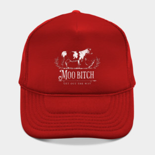 Moo Bitch - get out the way Hat