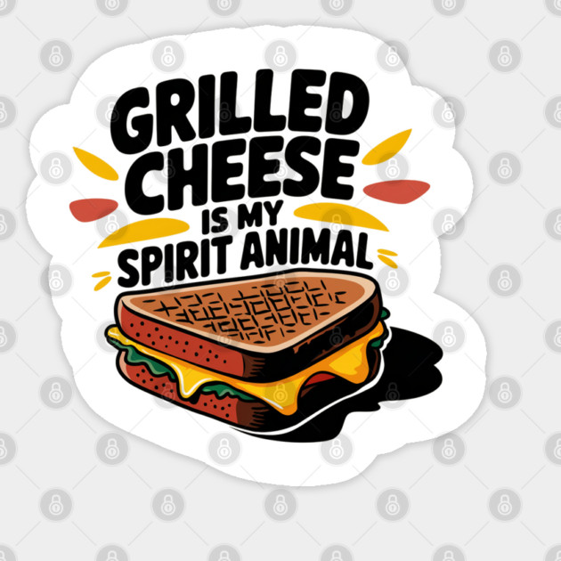 Grilled Cheese Is My Spirit Animal Sticker by Pixel Threads 