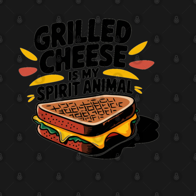 Grilled Cheese Is My Spirit Animal by Pixel Threads 
