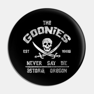 The Goonies Never Say Die Pin