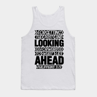 Philippians 3:13 Forgetting The Past Tank Top