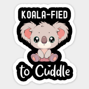 Koalafied to cuddle Sticker