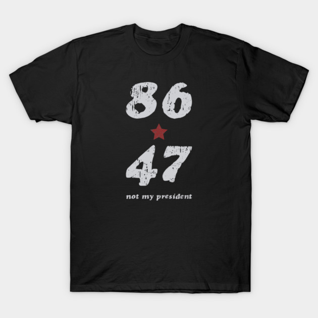 Not-My-President T-Shirt