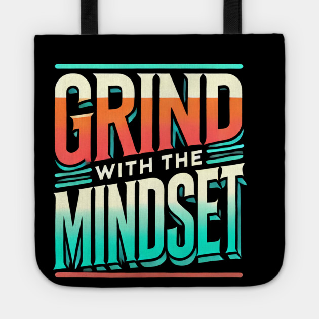 Motivational Quote, Grind with the Mindset, Success Tote by logiamerch