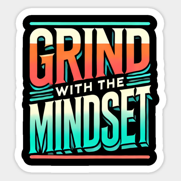 Motivational Quote, Grind with the Mindset, Success Sticker by logiamerch