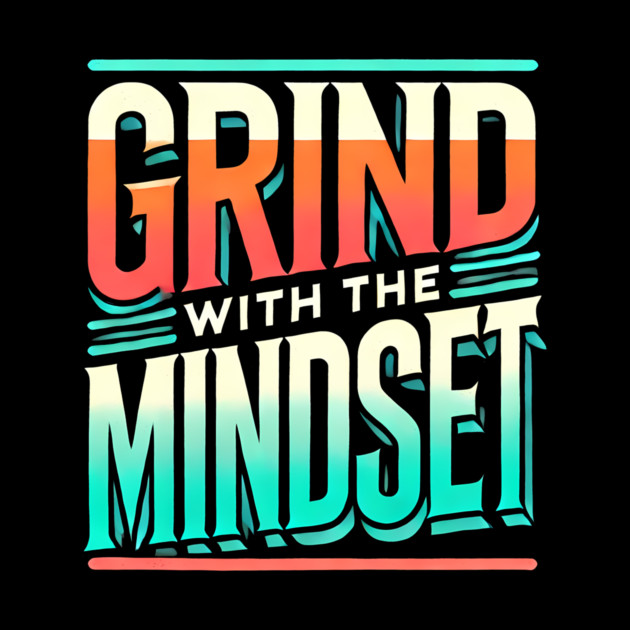 Motivational Quote, Grind with the Mindset, Success by logiamerch