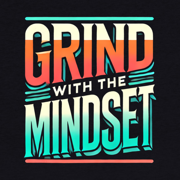 Motivational Quote, Grind with the Mindset, Success by logiamerch