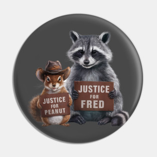 Justice For Peanut The Squirrel And Fred the Raccon Pin