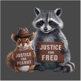 Justice For Peanut The Squirrel And Fred the Raccon Posters and Art