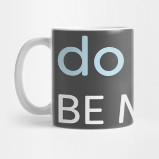 Minimal - Do Less, Be More Mug