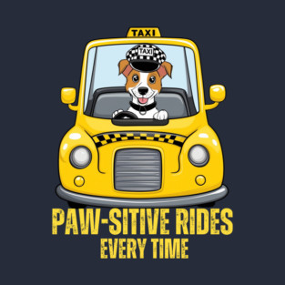 Paw-sitive Rides Every Time T-Shirt