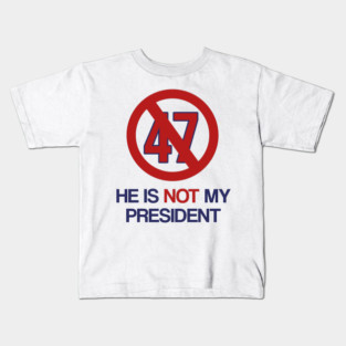 Not-My-President Kids T-Shirt