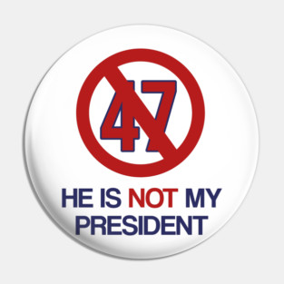 Not-My-President Pin