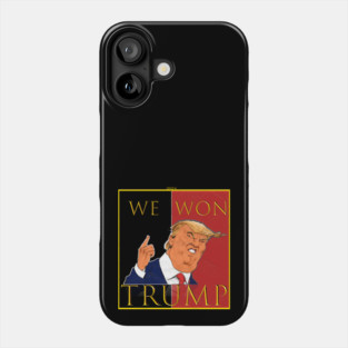 We Won Trump 2024 Phone Case
