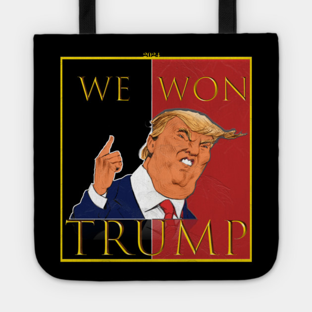 We Won Trump 2024 Tote by Db Printed