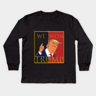 We Won Trump 2024 Kids Long Sleeve T-Shirt
