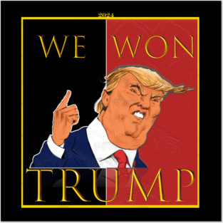 We Won Trump 2024 Posters and Art