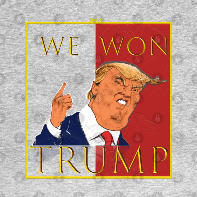 We Won Trump 2024 by Db Printed