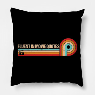 Retro Stripes Funny Saying Fluent in Movie Quotes Pillow