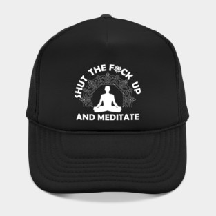 Shut the f*ck up Hat